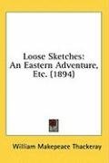 Loose Sketches: An Eastern Adventure, Etc. (1894)