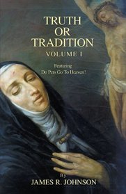 Truth or Tradition Volume I: Featuring Do Pets Go To Heaven