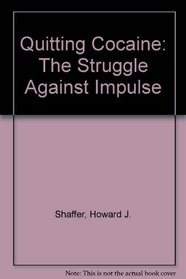 Quitting Cocaine: The Struggle Against Impulse