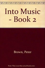 INTO MUSIC - BOOK 2