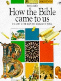 How the Bible Came to Us: The Story of the Book That Changed the World