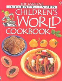 Usborne Internet-Linked Children's World Cookbook (Children's World Cookbook)