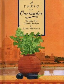 A Sprig of Coriander: Twenty-Five Classic Recipes