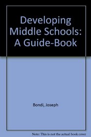 Developing Middle Schools: A Guide-Book