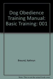 Dog Obedience Training Manual: Basic Training