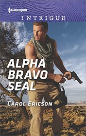 Alpha Bravo SEAL (Red, White and Built, Bk 2) (Harlequin Intrigue, No 1710)