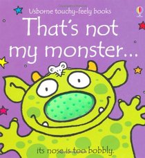 That's Not My Monster... It's Nose Is Too Bobbly (Usborne Touchy-Feely Books)