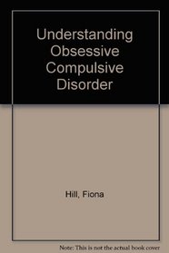Understanding Obsessive Compulsive Disorder