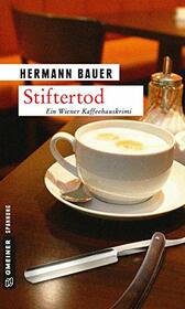Stiftertod: Ein Wiener Kaffeehauskrimi