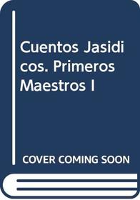 Cuentos Jasidicos. Primeros Maestros I