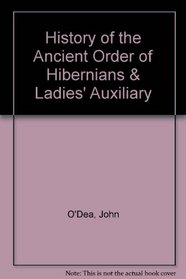 History of the Ancient Order of Hibernians and Ladies' Auxiliary