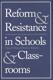 Reform and Resistance in Schools and Classrooms : An Ethnographic View of the Coalition of Essential Schools