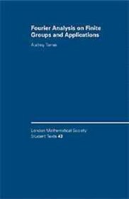 Fourier Analysis on Finite Groups and Applications (London Mathematical Society Student Texts)