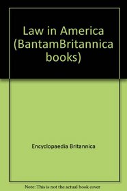 Law in America (Bantam/Britannica books)