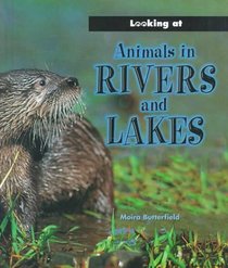 Animals in Rivers and Lakes (Looking at)