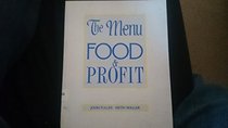 The Menu: Food and Profit: A Practical Guide to Menu Planning and Costing