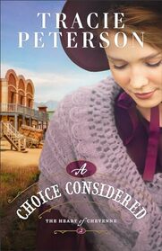 A Choice Considered (Heart of Cheyenne, Bk 2)