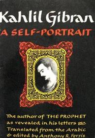 Kahlil Gibran: A Self-Portrait