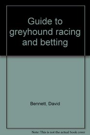 Guide to greyhound racing and betting