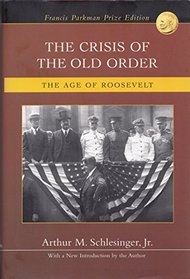 The Crisis of the Old Order (Age of Roosevelt)