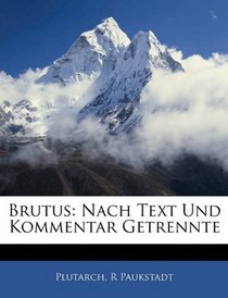 Brutus: Nach Text Und Kommentar Getrennte (German Edition)