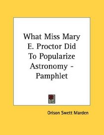 What Miss Mary E. Proctor Did To Popularize Astronomy - Pamphlet