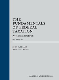 The Fundamentals of Federal Taxation: Problems and Materials