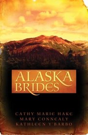 Alaska Brides: Golden Dawn / Golden Days / Golden Twilight