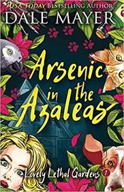Arsenic in the Azaleas (Lovely Lethal Gardens)