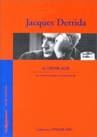 Jacques Derrida: La contre-alle (Voyager avec Jacques Derrida)