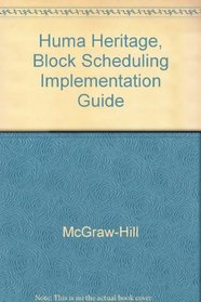 Huma Heritage, Block Scheduling Implementation Guide