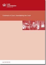 Contempt of Court: Scandalising the Court, Law Commission Report (House of Commons Papers)