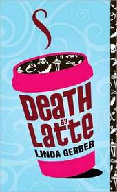 Death by Latte (Death by, Bk 2)