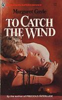 To Catch the Wind (Harlequin Superromance, No 118)