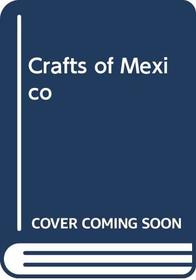 Crafts of Mexico (Crafts of the world)