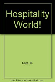 Hospitality World!: An Introduction (Hospitality, Travel & Tourism)