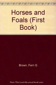 Horses and Foals (First Books)