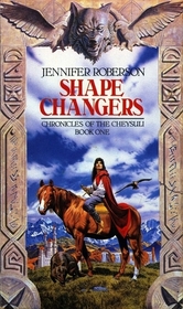 The Shapechangers (Chronicles of the Cheysuli, Bk 1)
