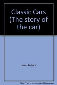 Classic Cars (The Story of the Car)