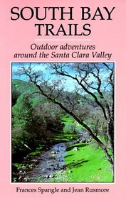 South Bay Trails: Outdoor Adventures Around the Santa Clara Valley