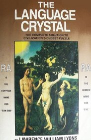 The Language Crystal: The Complete Solution to Civilization's Oldest Puzzle