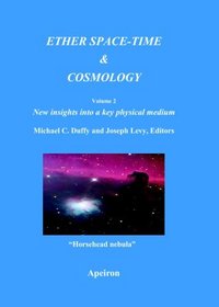 Ether space-time and cosmology: new insights into a key physical  medium
