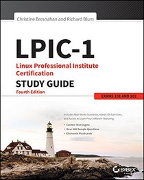 LPIC-1: Linux Professional Institute Certification Study Guide, Fourth Edition  (Exams 101 and 102)