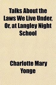 Talks About the Laws We Live Under, Or, at Langley Night School