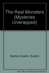 The Real Monsters (Mysteries Unwrapped)