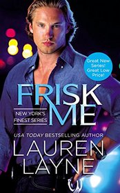 Frisk Me (New York's Finest, Bk 1)