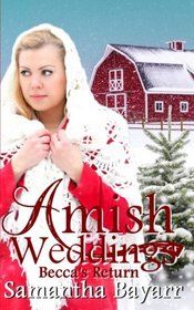 Amish Weddings: Becca's Return (Amish Wedding Romance) (Volume 5)