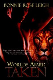 Worlds Apart: Taken: Taliff's Cure / Hunter's Revenge / Mikel's Wrath