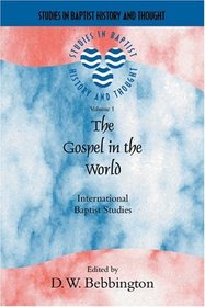 The Gospel in the World (Studies in Baptist History and Thought)