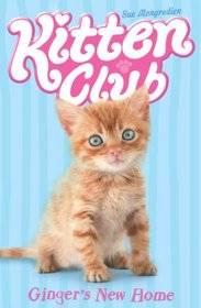 Ginger's New Home (Kitten Club)